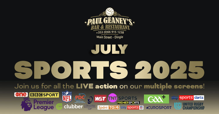 July 2025 Line Up at Paul Geaney's Bar & Restaurant Dingle Wild Atlantic Way